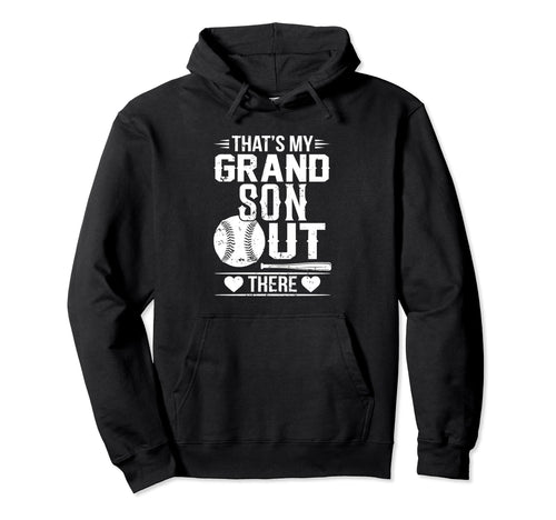 Thats My Grandson Out There Hoodie - Fun Novelty Design for Adults - T-Shirt, Sweatshirt, Hoodie