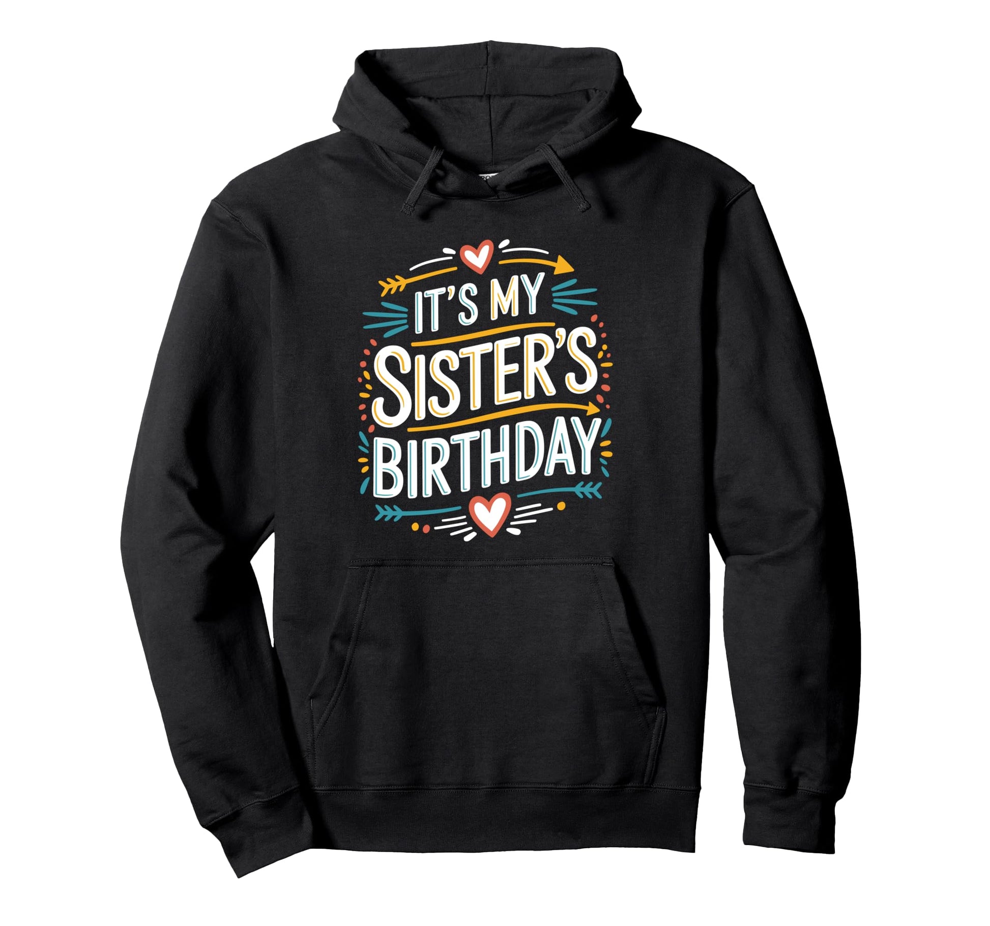Boho Nostalgia Its My Sisters Birthday Hoodie - Custom Art Print for Adults - T-Shirt, Sweatshirt, Hoodie