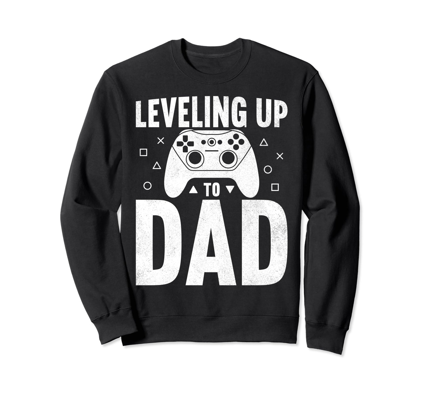 Leveling Up To Dad Pregnancy Sweatshirt - Graphic Print for Adults - T-Shirt, Sweatshirt, Hoodie