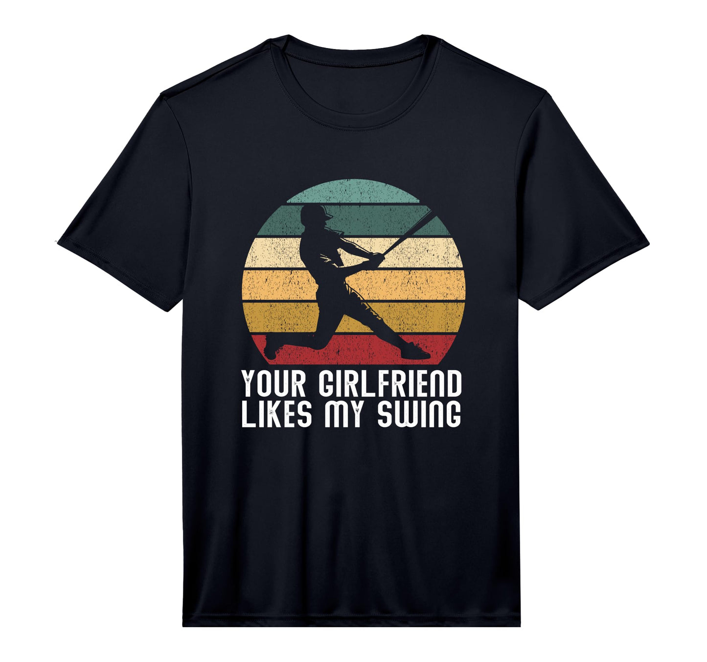 Your Girlfriend Likes My Swing Performance T-Shirt - Unique Graphic Unisex - T-Shirt, Sweatshirt, Hoodie