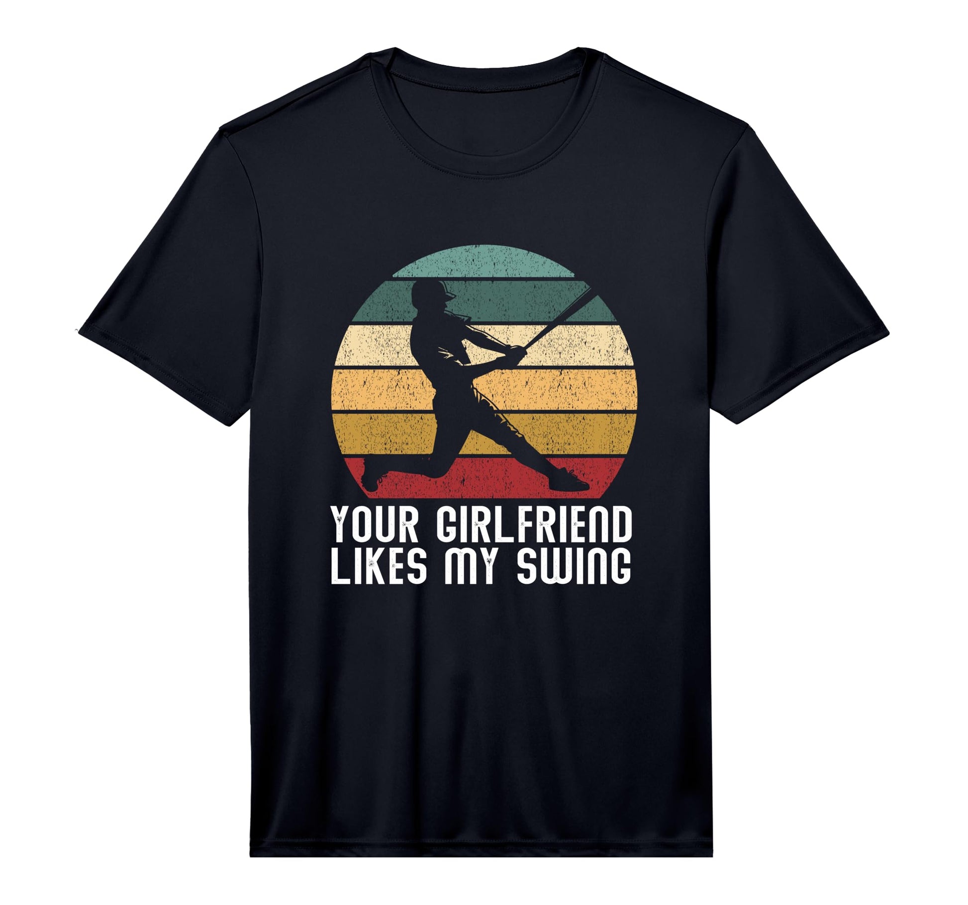 Your Girlfriend Likes My Swing Performance T-Shirt - Unique Graphic Unisex - T-Shirt, Sweatshirt, Hoodie