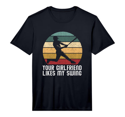 Your Girlfriend Likes My Swing Performance T-Shirt - Unique Graphic Unisex - T-Shirt, Sweatshirt, Hoodie