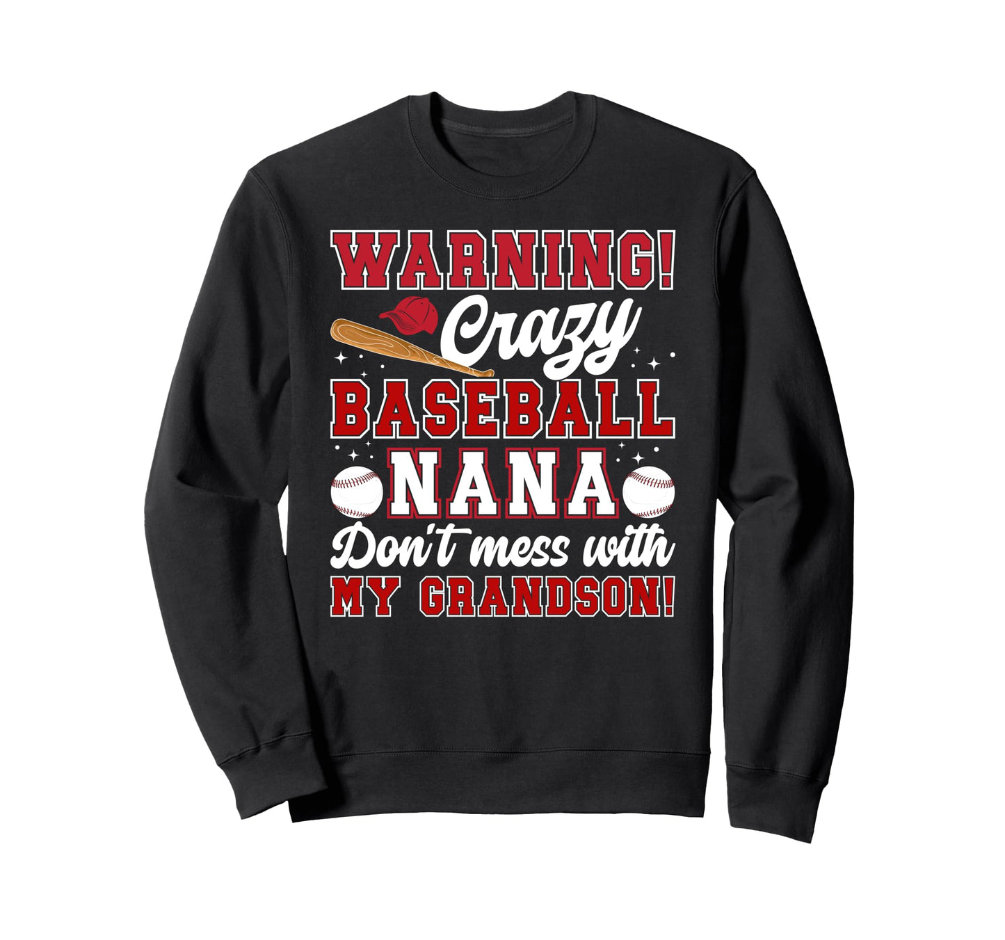 Crazy Baseball Nana Grandma Nana Sweatshirt - Graphic Print Unisex - T-Shirt, Sweatshirt, Hoodie
