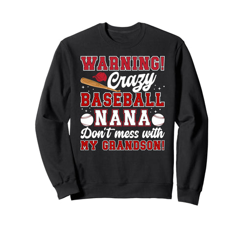 Crazy Baseball Nana Grandma Nana Sweatshirt - Graphic Print Unisex - T-Shirt, Sweatshirt, Hoodie