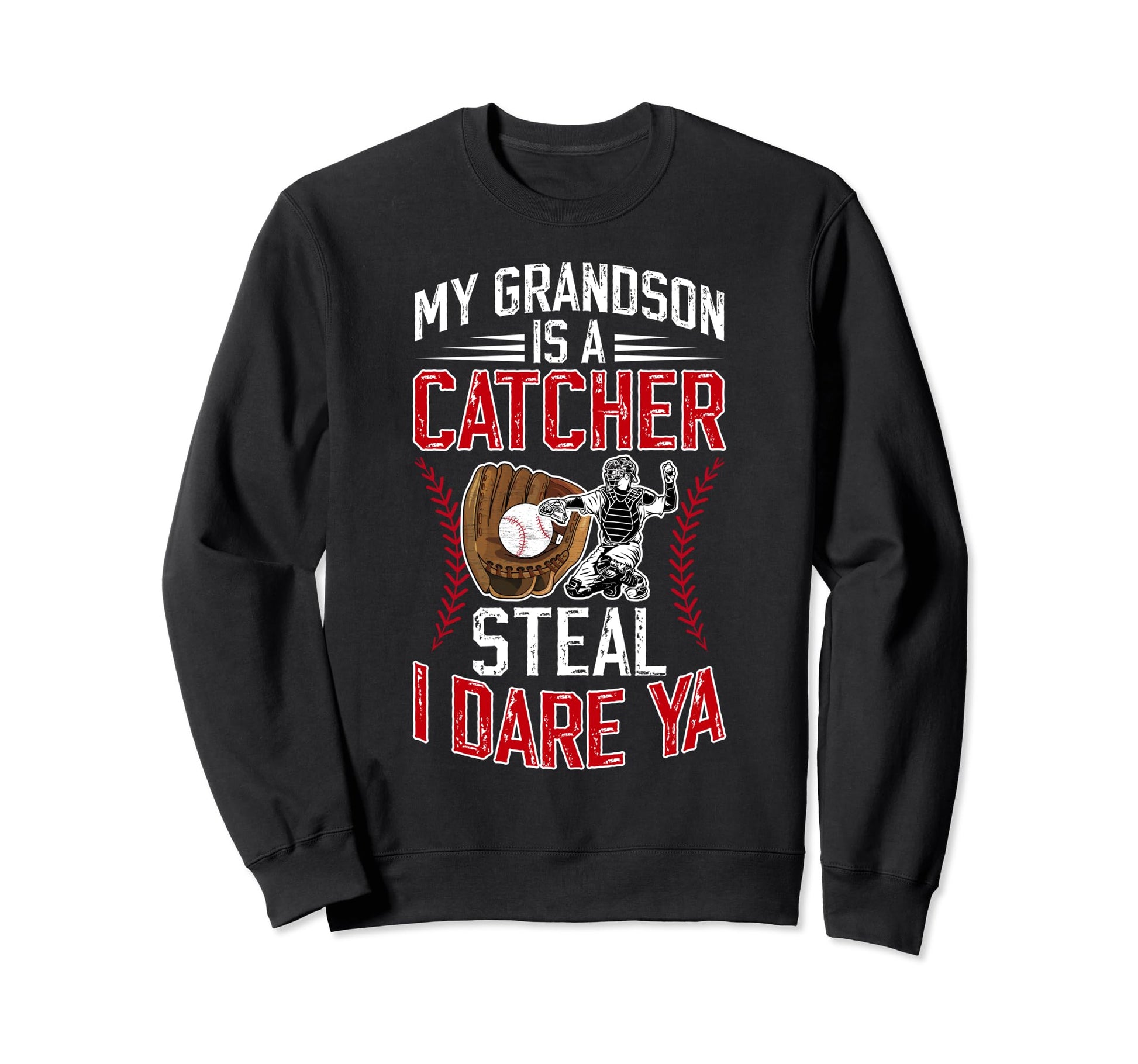 My Grandson Is Baseball Catcher Sweatshirt - Novelty Apparel Men Women - T-Shirt, Sweatshirt, Hoodie