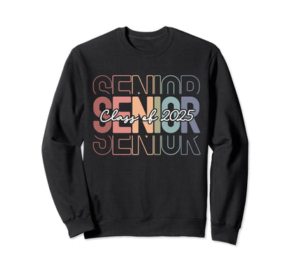 Class 2025 Senior 2025 Sweatshirt - Fun Novelty Design for Adults - T-Shirt, Sweatshirt, Hoodie