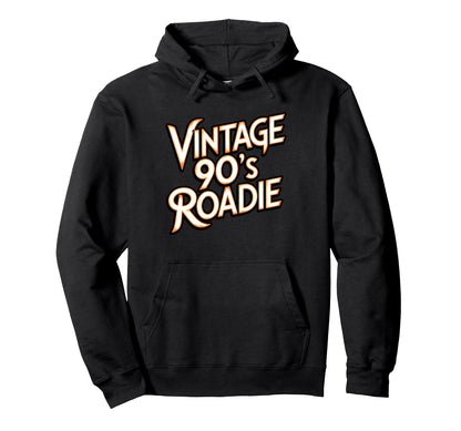 90S Roadie Rock Music Country Grunge Hoodie - Streetwear Style Unisex - T-Shirt, Sweatshirt, Hoodie