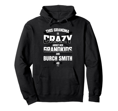 Grandma Crazy Burch Smith Baltimore Hoodie - Unique Graphic Men Women - T-Shirt, Sweatshirt, Hoodie