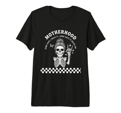 Motherhood Some Days I Rock It Some T-Shirt - Novelty Apparel Men Women - T-Shirt, Sweatshirt, Hoodie