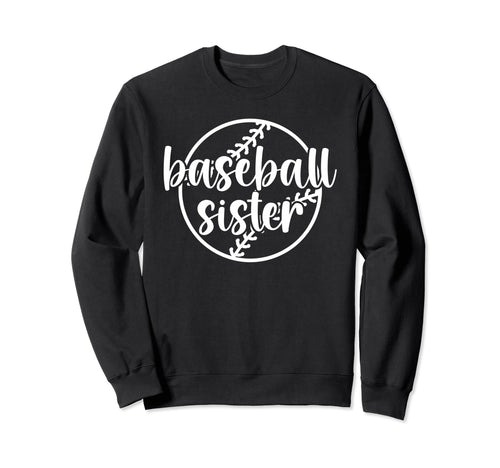 Baseball Sister Baseball Player Sweatshirt - Novelty Apparel for Adults - T-Shirt, Sweatshirt, Hoodie