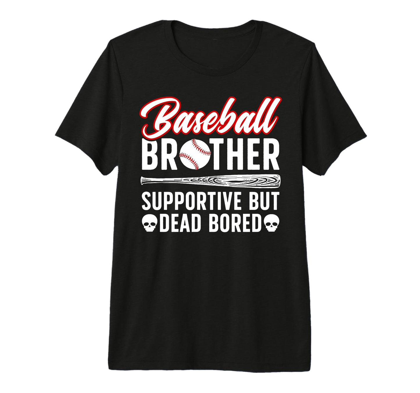 Baseball Brother Supportive Baseball T-Shirt - Novelty Apparel for Adults - T-Shirt, Sweatshirt, Hoodie