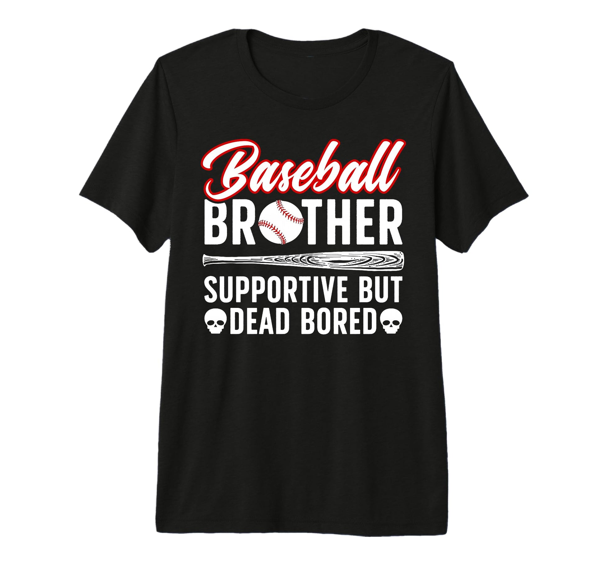 Baseball Brother Supportive Baseball T-Shirt - Novelty Apparel for Adults - T-Shirt, Sweatshirt, Hoodie