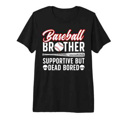 Baseball Brother Supportive Baseball T-Shirt - Novelty Apparel for Adults - T-Shirt, Sweatshirt, Hoodie