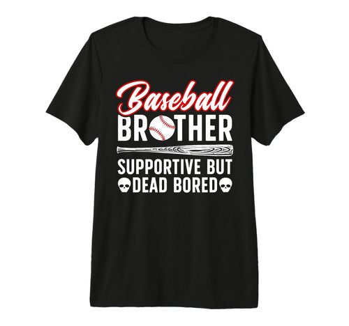 Baseball Brother Supportive Baseball T-Shirt - Novelty Apparel for Adults - T-Shirt, Sweatshirt, Hoodie