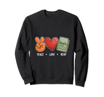 Peace Love Read Library Reading Sweatshirt - Streetwear Style Men Women - T-Shirt, Sweatshirt, Hoodie