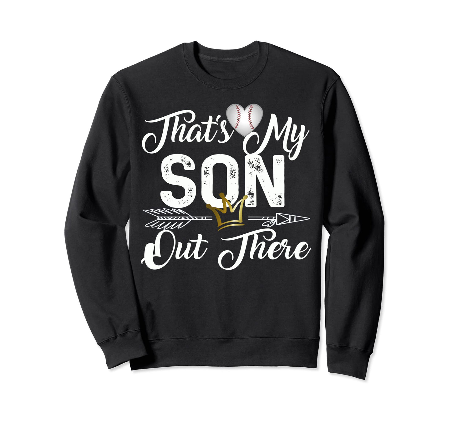 Thats My Son Out There Baseball Sweatshirt - Streetwear Style Unisex - T-Shirt, Sweatshirt, Hoodie