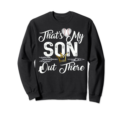 Thats My Son Out There Baseball Sweatshirt - Streetwear Style Unisex - T-Shirt, Sweatshirt, Hoodie