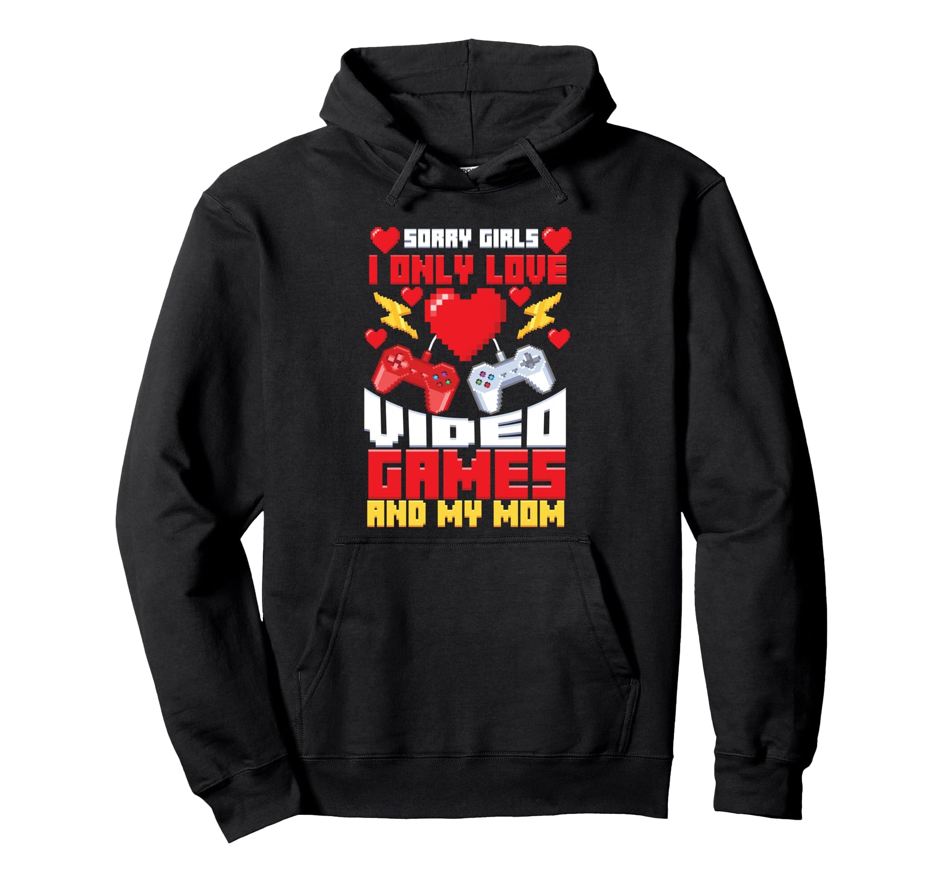 Valentines Sorry Only Love Video Games Hoodie - Trendy Graphic Men Women - T-Shirt, Sweatshirt, Hoodie