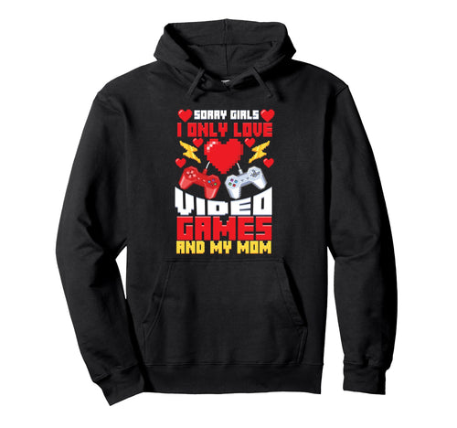 Valentines Sorry Only Love Video Games Hoodie - Trendy Graphic Men Women - T-Shirt, Sweatshirt, Hoodie