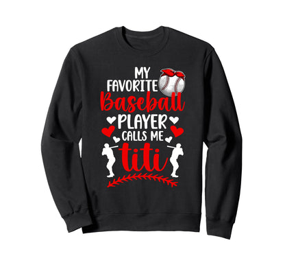My Favorite Baseball Player Calls Me Sweatshirt - Aesthetic Graphic Unisex - T-Shirt, Sweatshirt, Hoodie
