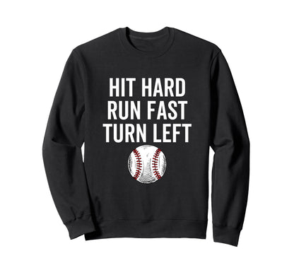 Hit Hard Run Fast Turn Left Sweatshirt - Casual Everyday Wear Men Women - T-Shirt, Sweatshirt, Hoodie