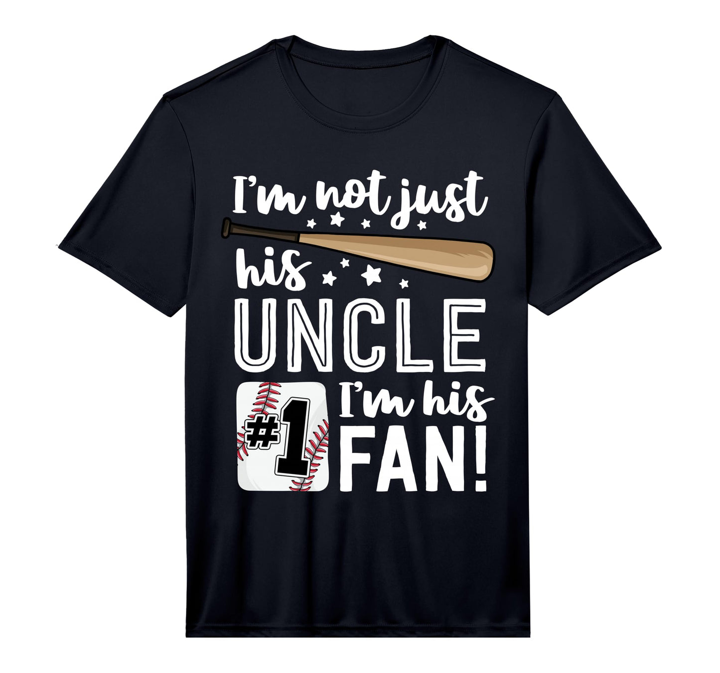 Im Not Just His Uncle Im His 1 Fan T-Shirt - Custom Art Print Unisex - T-Shirt, Sweatshirt, Hoodie