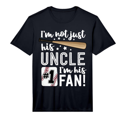 Im Not Just His Uncle Im His 1 Fan T-Shirt - Custom Art Print Unisex - T-Shirt, Sweatshirt, Hoodie