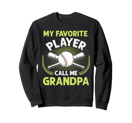 Baseball My Favorite Player Call Me Sweatshirt - Custom Art Print Unisex - T-Shirt, Sweatshirt, Hoodie