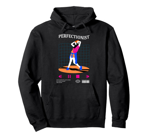 Perfectionist Dancing Aesthetic Edgy Hoodie - Streetwear Style Men Women - T-Shirt, Sweatshirt, Hoodie
