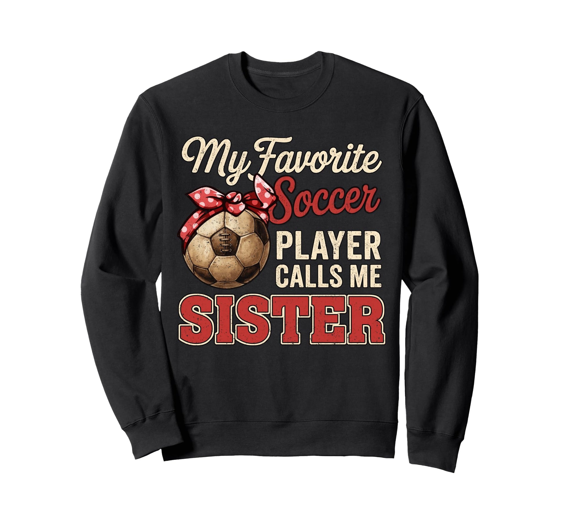 My Favorite Soccer Player Sweatshirt - Casual Everyday Wear for Adults - T-Shirt, Sweatshirt, Hoodie
