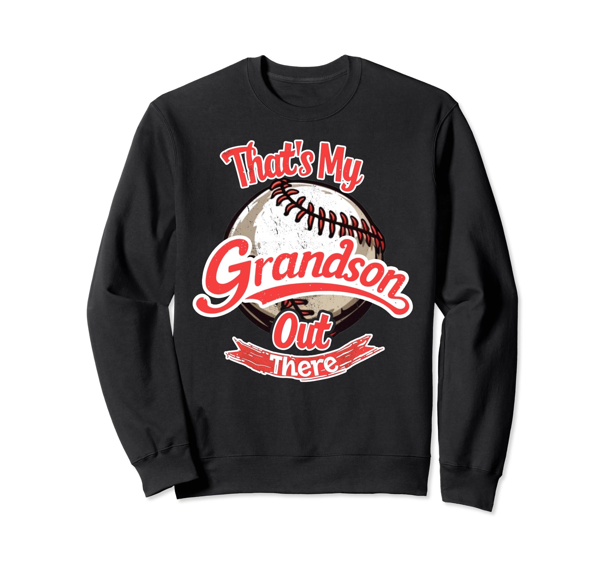Thats My Grandson Out There Baseball Sweatshirt - Unique Graphic Unisex - T-Shirt, Sweatshirt, Hoodie
