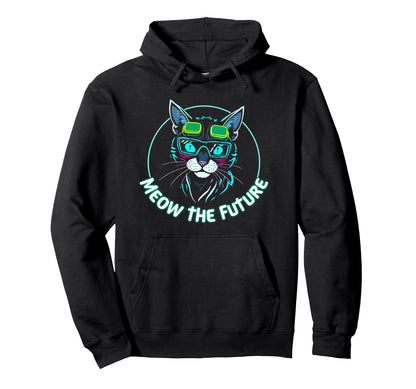 Meow Future Funny Sci Fi Cat Lover Hoodie - Casual Everyday Wear Unisex - T-Shirt, Sweatshirt, Hoodie