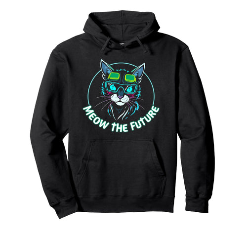 Meow Future Funny Sci Fi Cat Lover Hoodie - Casual Everyday Wear Unisex - T-Shirt, Sweatshirt, Hoodie