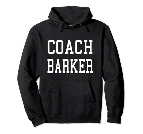 Coach Barker Custom Football Soccer Hoodie - Custom Art Print Men Women - T-Shirt, Sweatshirt, Hoodie