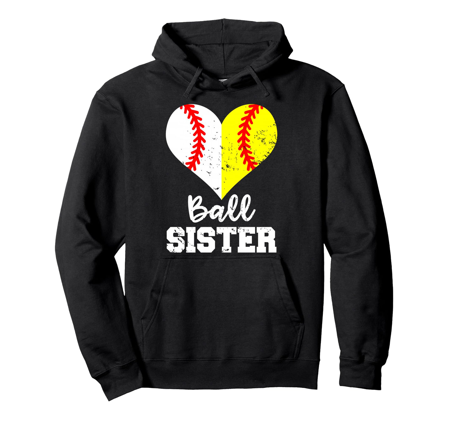 Baseball Softball Sister Funny Ball Sister Hoodie - Trendy Graphic Unisex - T-Shirt, Sweatshirt, Hoodie