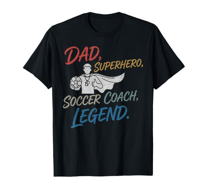 Soccer Dad Superhero Coach Legend T-Shirt - Aesthetic Graphic for Adults - T-Shirt, Sweatshirt, Hoodie