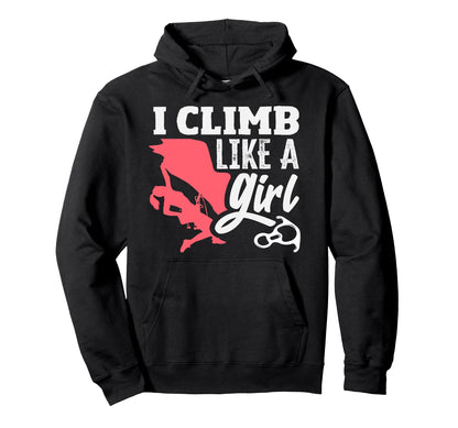 I Climb Like Funny Climbing Hoodie - Novelty Apparel Unisex - T-Shirt, Sweatshirt, Hoodie