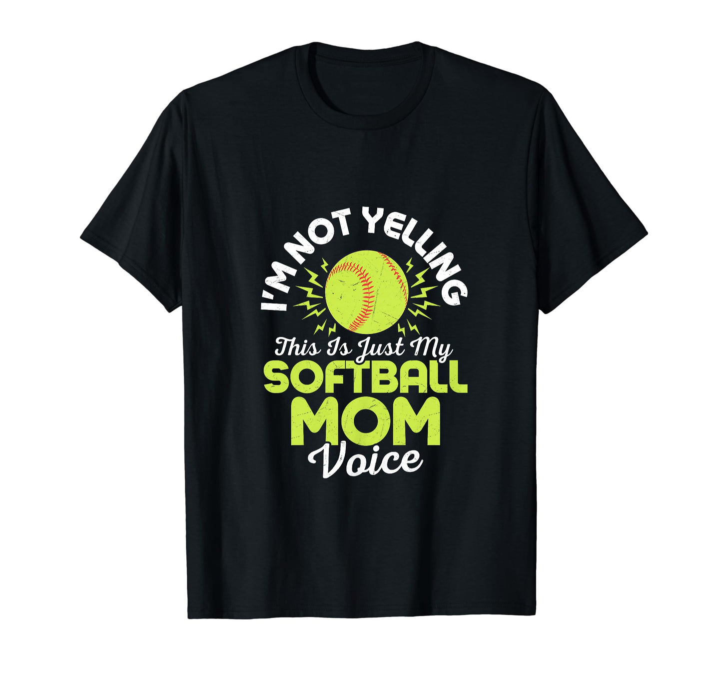 Im Not Yelling This Is Just My Softball T-Shirt - Unique Graphic Unisex - T-Shirt, Sweatshirt, Hoodie