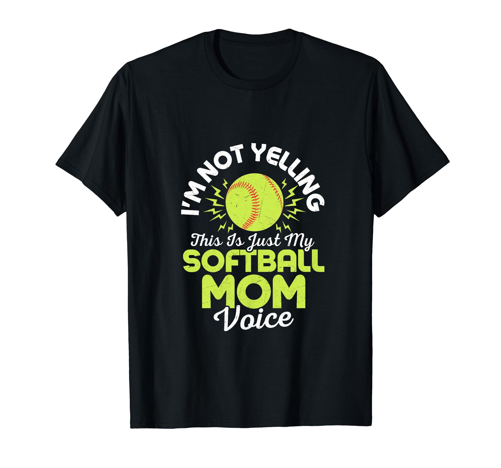Im Not Yelling This Is Just My Softball T-Shirt - Unique Graphic Unisex - T-Shirt, Sweatshirt, Hoodie