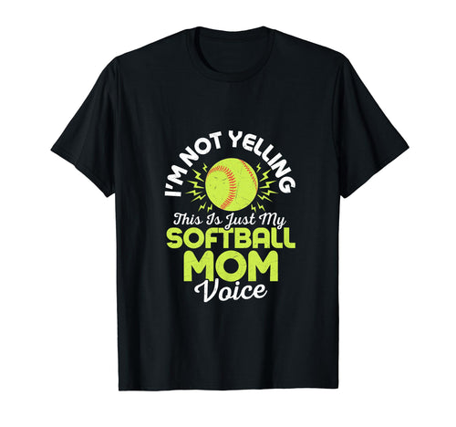 Im Not Yelling This Is Just My Softball T-Shirt - Unique Graphic Unisex - T-Shirt, Sweatshirt, Hoodie