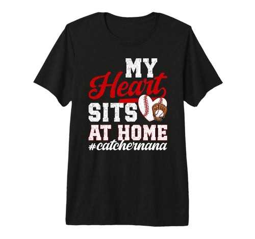 My Heart Baseball Catcher Nana Baseball T-Shirt - Unique Graphic Men Women - T-Shirt, Sweatshirt, Hoodie