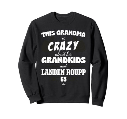 Grandma Crazy Landen Roupp San Sweatshirt - Custom Art Print Men Women - T-Shirt, Sweatshirt, Hoodie