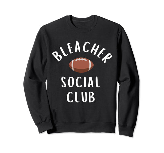 Bleacher Social Club Football Mom Sweatshirt - Streetwear Style for Adults - T-Shirt, Sweatshirt, Hoodie