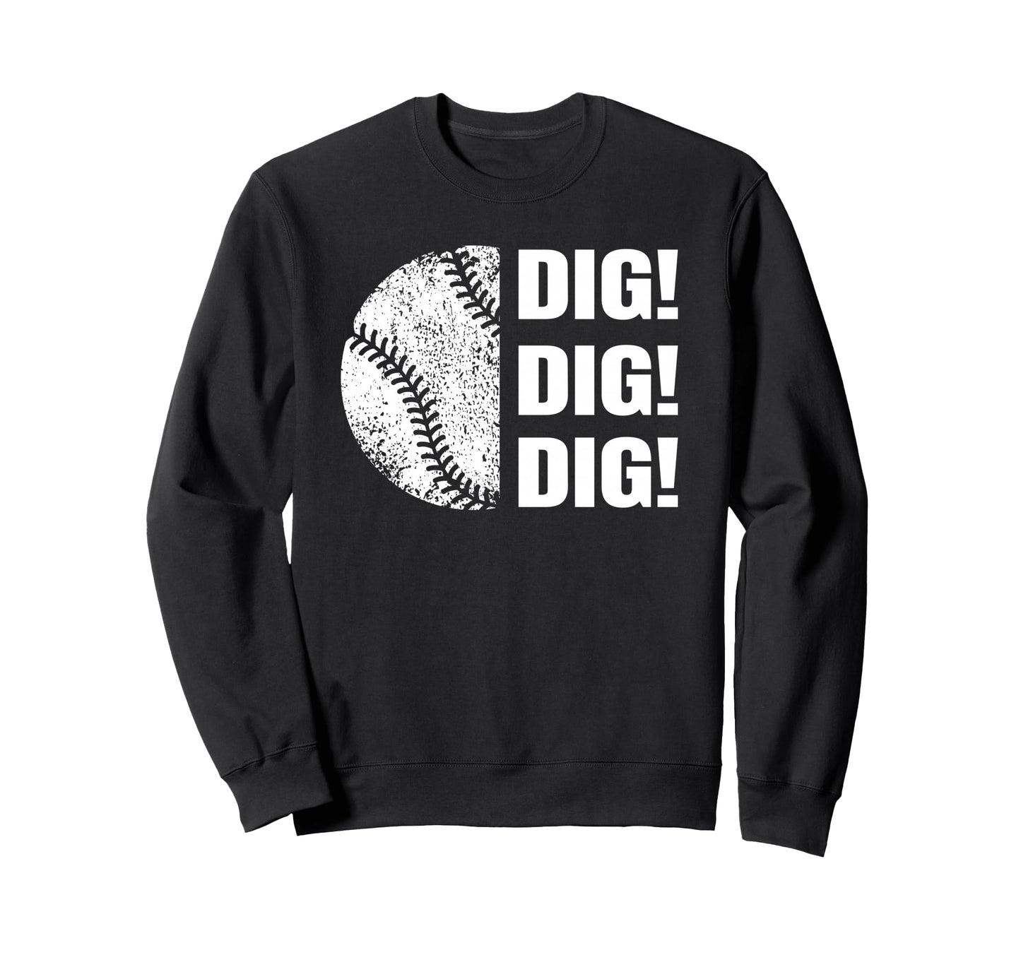 Baseball Dig Dig Dig Funny Parent Sweatshirt - Trendy Graphic Unisex - T-Shirt, Sweatshirt, Hoodie