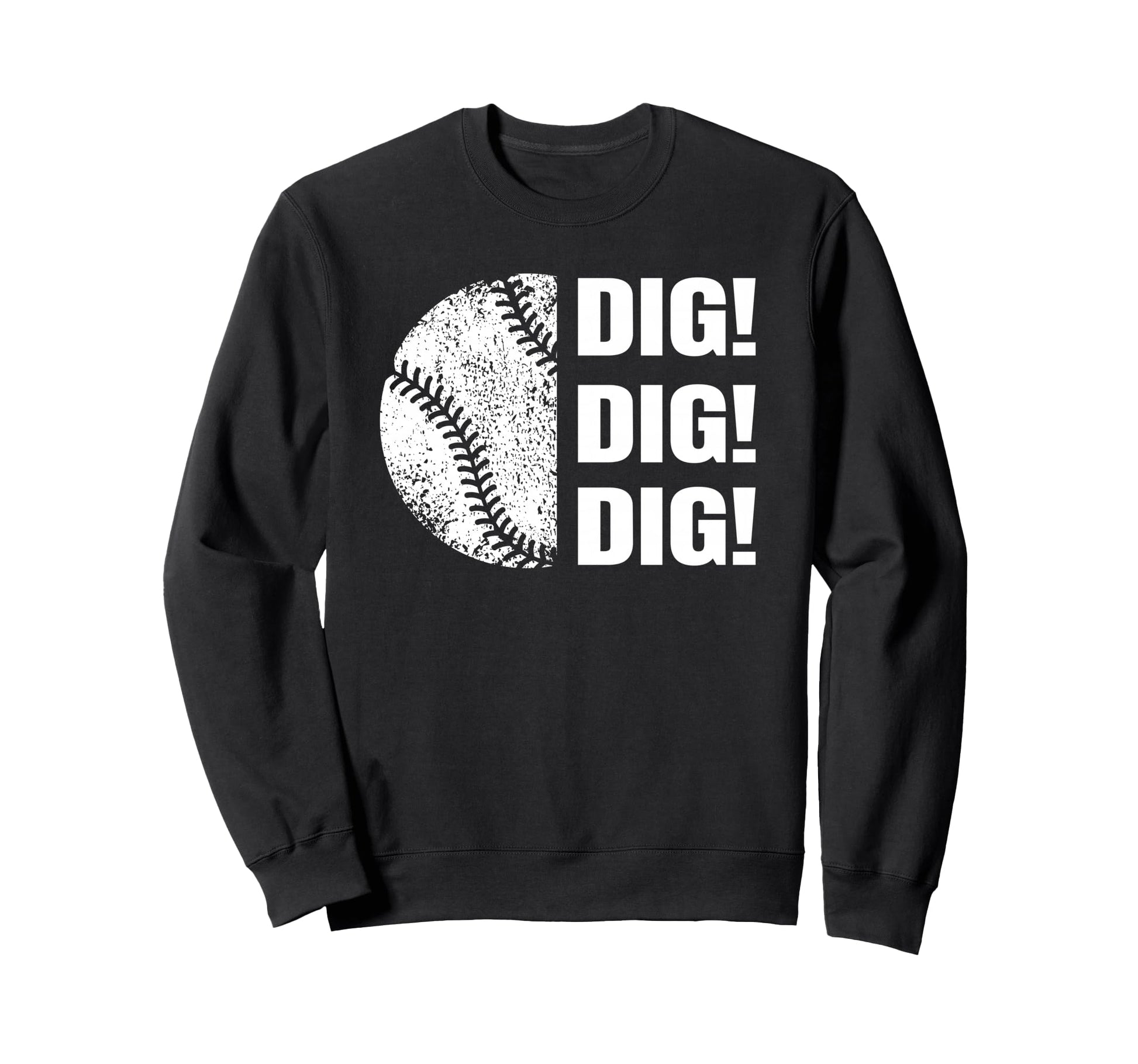 Baseball Dig Dig Dig Funny Parent Sweatshirt - Trendy Graphic Unisex - T-Shirt, Sweatshirt, Hoodie