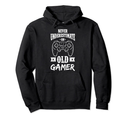 Gaming Dads Never Underestimate Old Hoodie - Unique Graphic for Adults - T-Shirt, Sweatshirt, Hoodie