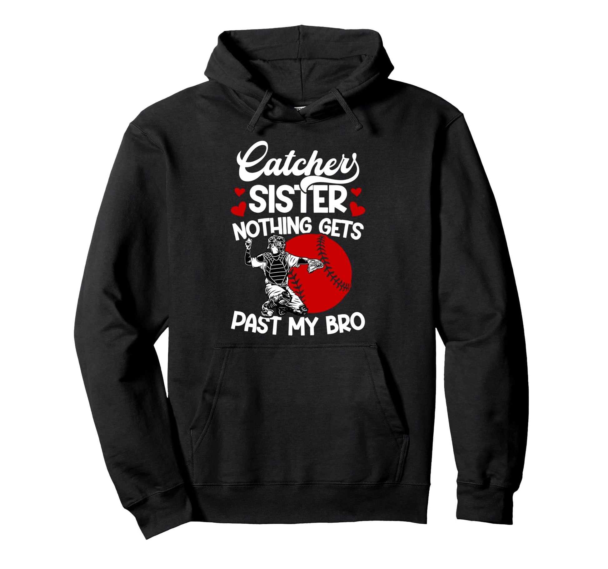 Baseball Catcher Sister Proud Sister Hoodie - Trendy Graphic Unisex - T-Shirt, Sweatshirt, Hoodie
