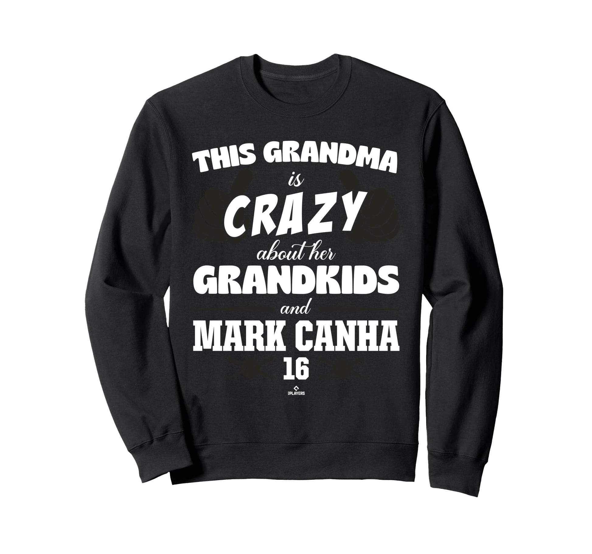 Grandma Crazy Mark Canha San Francisco Sweatshirt - Unique Graphic Unisex - T-Shirt, Sweatshirt, Hoodie