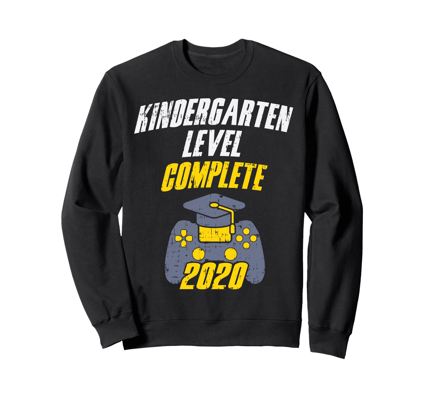 Kindergarten Level Complete Last Sweatshirt - Fun Novelty Design Men Women - T-Shirt, Sweatshirt, Hoodie