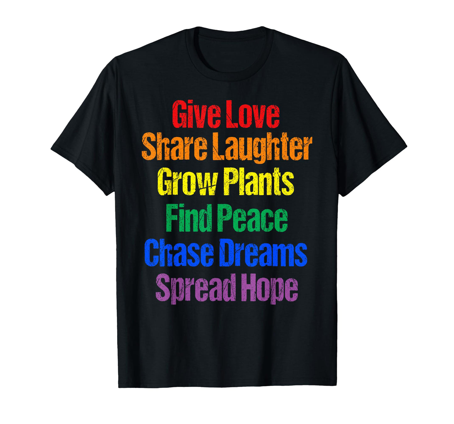 Give Love Share Laughter Grow T-Shirt - Fun Novelty Design Men Women - T-Shirt, Sweatshirt, Hoodie